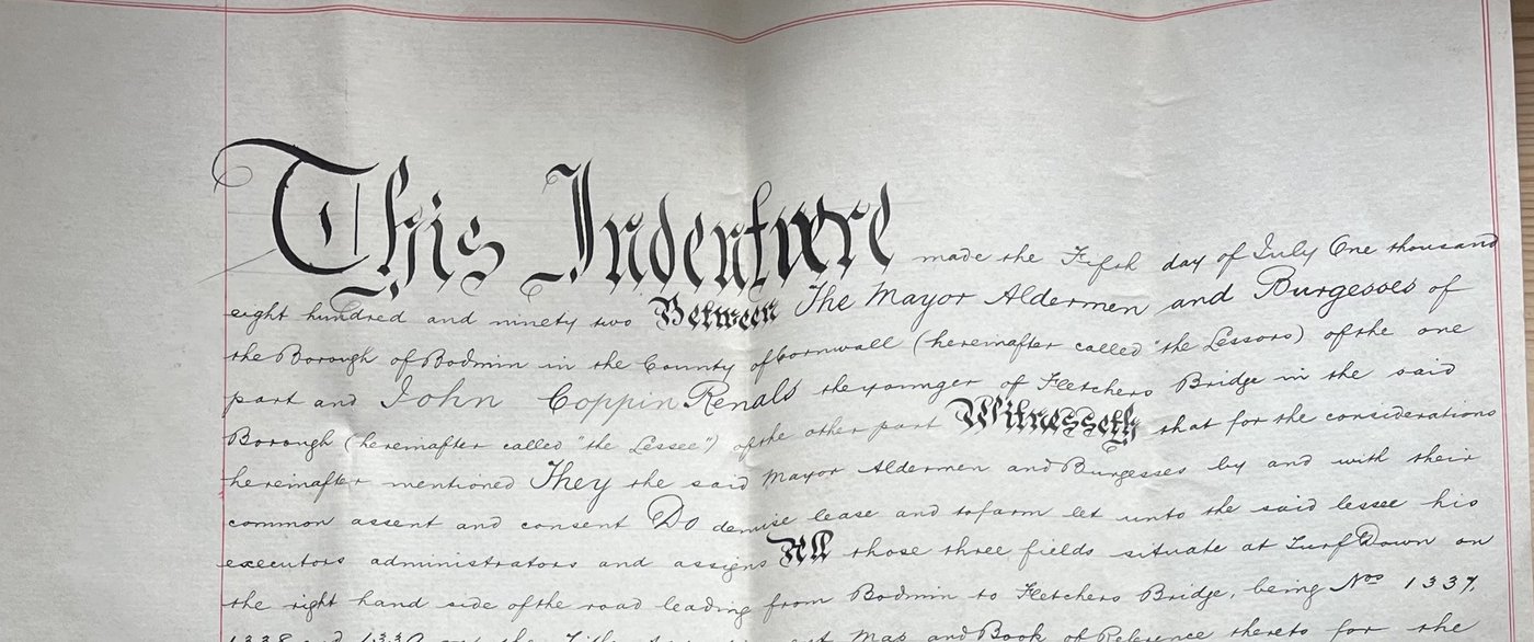This Indenture, 5 July 1892 — the Mayor, Aldermen and Burgesses of Bodmin to John Coppin Renals the younger