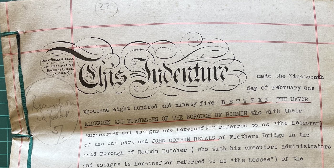 This Indenture, 19 February 1895 — the Mayor, Aldermen and Burgesses of Bodmin to John Coppin Renals